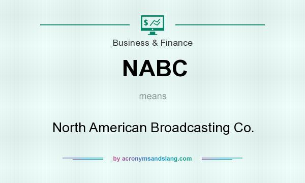 What does NABC mean? It stands for North American Broadcasting Co.