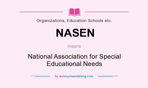 What does NASEN mean? It stands for National Association for Special Educational Needs