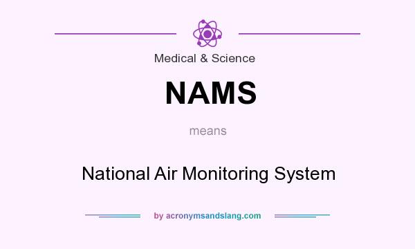 What does NAMS mean? It stands for National Air Monitoring System