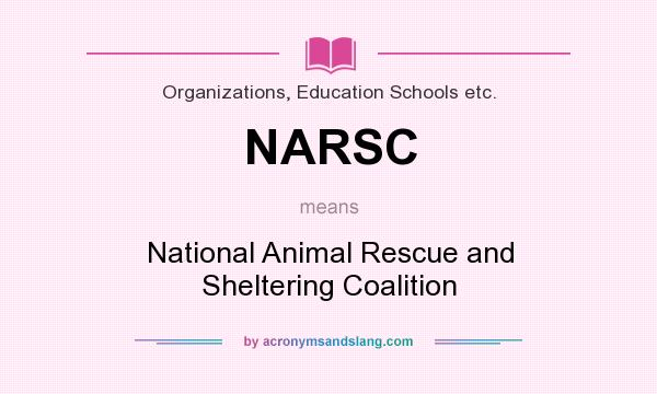 What does NARSC mean? It stands for National Animal Rescue and Sheltering Coalition
