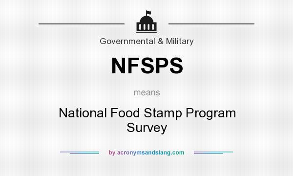 What does NFSPS mean? It stands for National Food Stamp Program Survey
