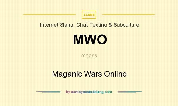 What does MWO mean? It stands for Maganic Wars Online