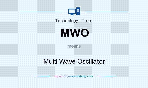 What does MWO mean? It stands for Multi Wave Oscillator