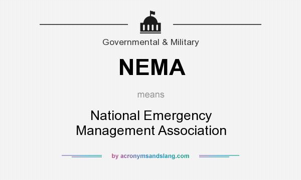 What does NEMA mean? It stands for National Emergency Management Association
