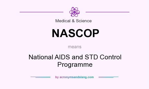 What does NASCOP mean? It stands for National AIDS and STD Control Programme
