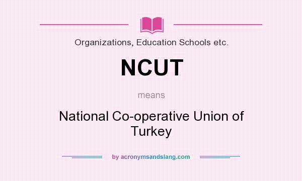 What does NCUT mean? It stands for National Co-operative Union of Turkey