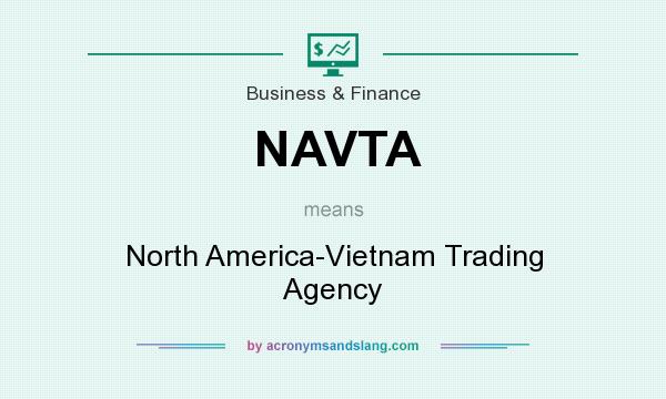 What does NAVTA mean? It stands for North America-Vietnam Trading Agency
