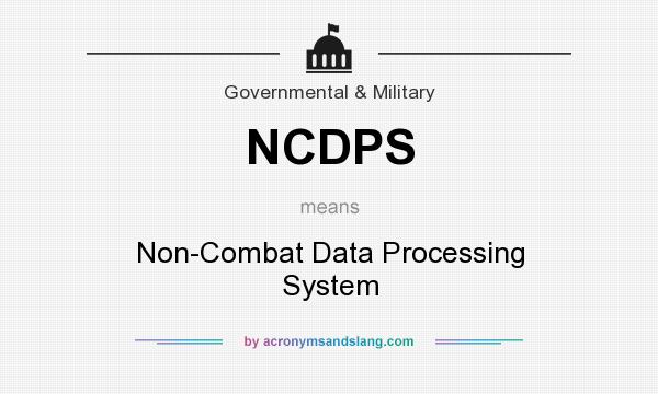 What does NCDPS mean? It stands for Non-Combat Data Processing System