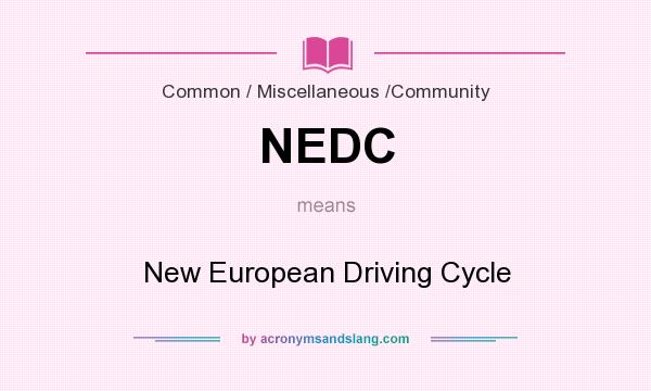 What does NEDC mean? It stands for New European Driving Cycle