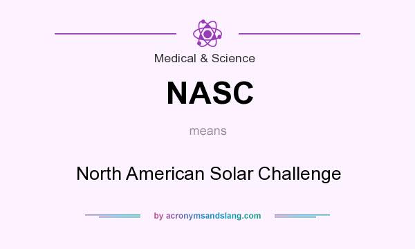 What does NASC mean? It stands for North American Solar Challenge
