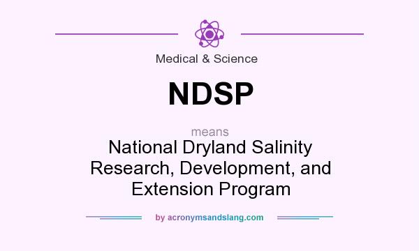 What does NDSP mean? It stands for National Dryland Salinity Research, Development, and Extension Program