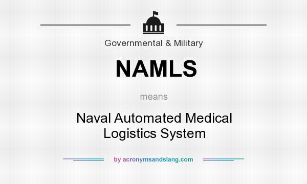 What does NAMLS mean? It stands for Naval Automated Medical Logistics System
