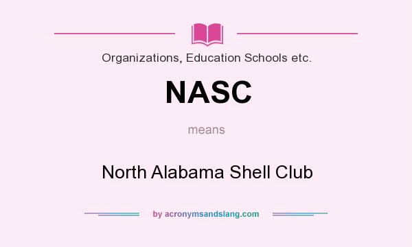 What does NASC mean? It stands for North Alabama Shell Club