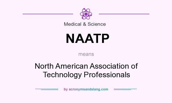 What does NAATP mean? It stands for North American Association of Technology Professionals