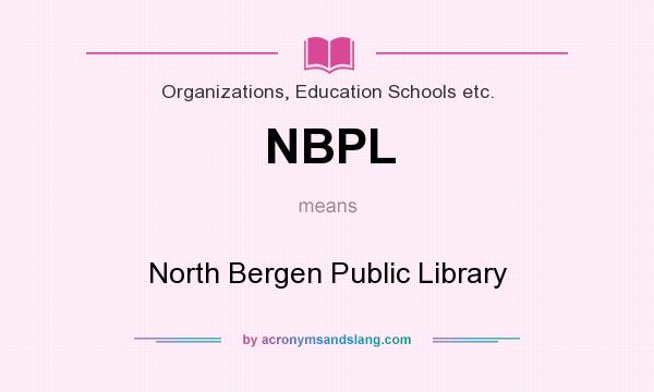 What does NBPL mean? It stands for North Bergen Public Library