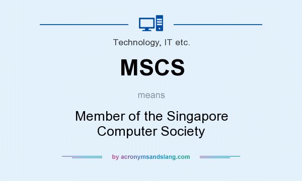 What does MSCS mean? It stands for Member of the Singapore Computer Society