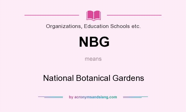 What does NBG mean? It stands for National Botanical Gardens