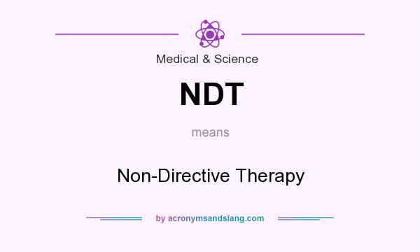 What does NDT mean? It stands for Non-Directive Therapy