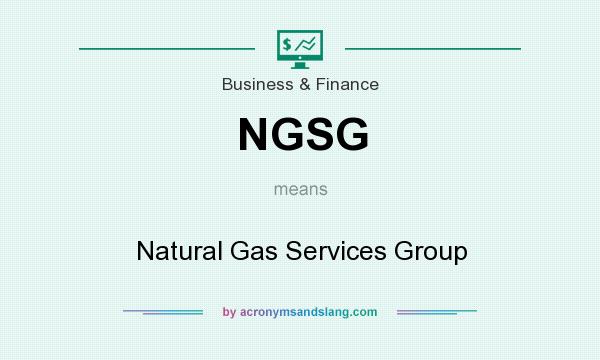 What does NGSG mean? It stands for Natural Gas Services Group