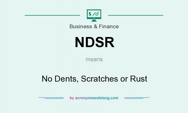 What does NDSR mean? It stands for No Dents, Scratches or Rust