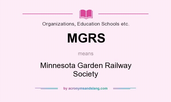 What does MGRS mean? It stands for Minnesota Garden Railway Society