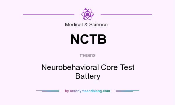 What does NCTB mean? It stands for Neurobehavioral Core Test Battery