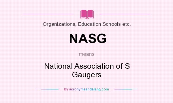 What does NASG mean? It stands for National Association of S Gaugers