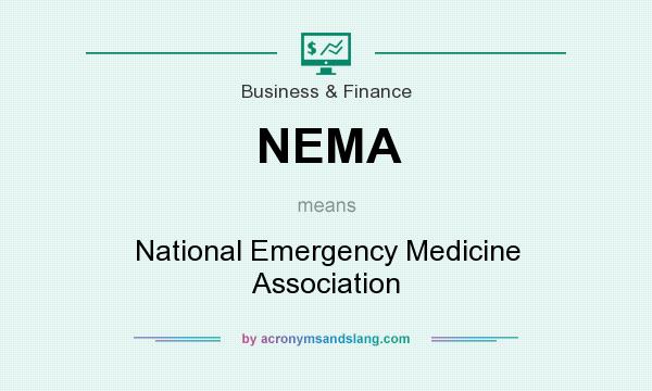 What does NEMA mean? It stands for National Emergency Medicine Association
