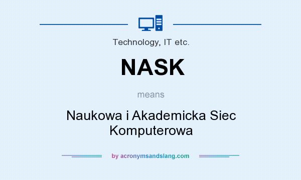 What does NASK mean? It stands for Naukowa i Akademicka Siec Komputerowa