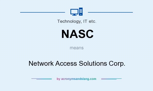 What does NASC mean? It stands for Network Access Solutions Corp.
