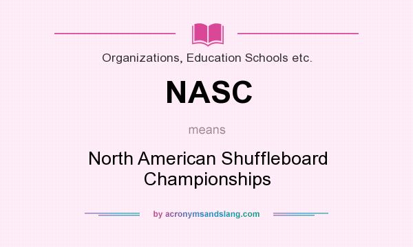 What does NASC mean? It stands for North American Shuffleboard Championships