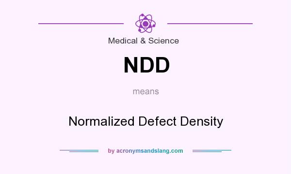 What does NDD mean? It stands for Normalized Defect Density