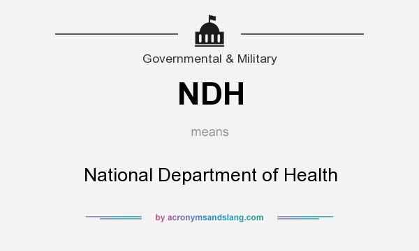 What does NDH mean? It stands for National Department of Health