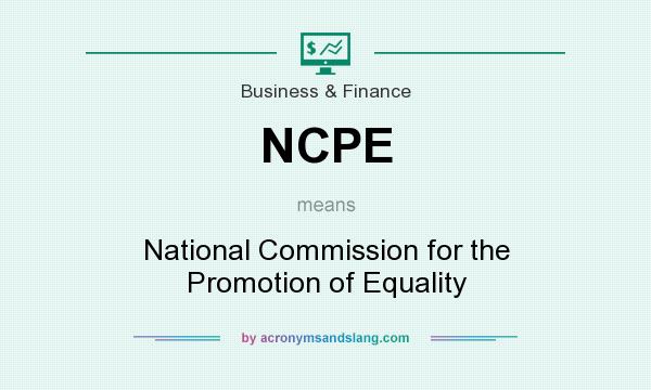 What does NCPE mean? It stands for National Commission for the Promotion of Equality