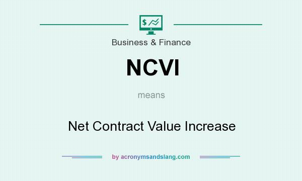 What does NCVI mean? It stands for Net Contract Value Increase