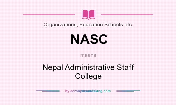 What does NASC mean? It stands for Nepal Administrative Staff College