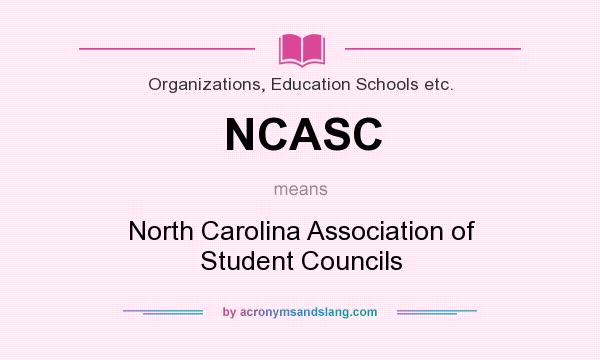 What does NCASC mean? It stands for North Carolina Association of Student Councils