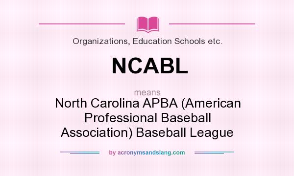 What does NCABL mean? It stands for North Carolina APBA (American Professional Baseball Association) Baseball League