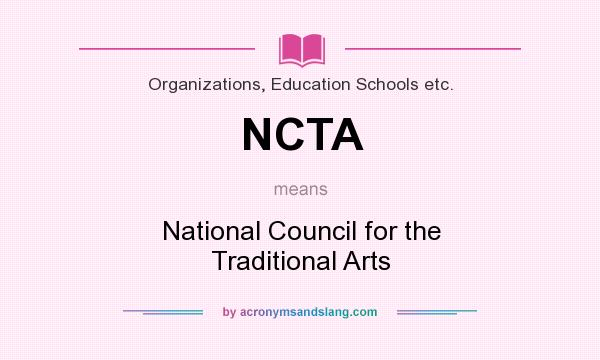 What does NCTA mean? It stands for National Council for the Traditional Arts