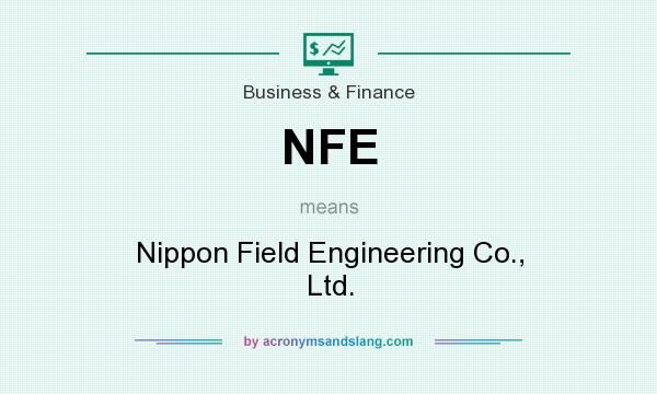 What does NFE mean? It stands for Nippon Field Engineering Co., Ltd.