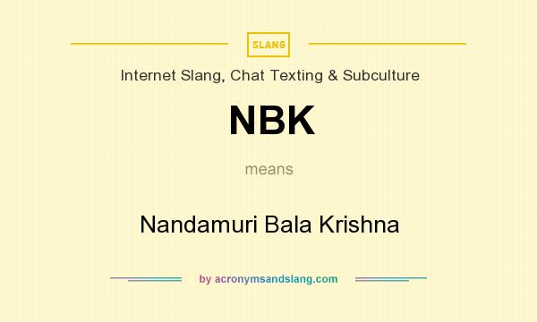 What does NBK mean? It stands for Nandamuri Bala Krishna