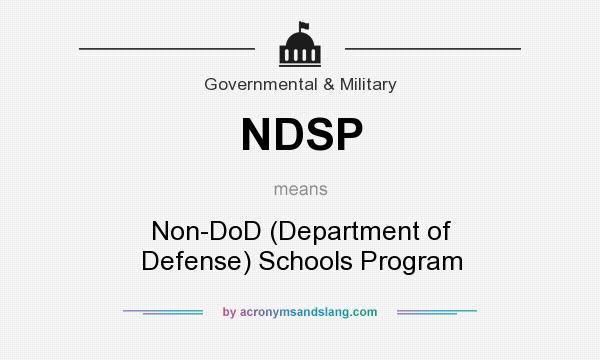 What does NDSP mean? It stands for Non-DoD (Department of Defense) Schools Program