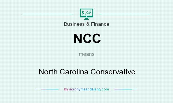 What does NCC mean? It stands for North Carolina Conservative