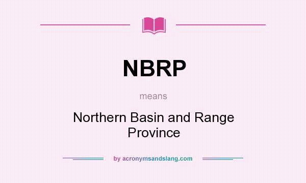 What does NBRP mean? It stands for Northern Basin and Range Province