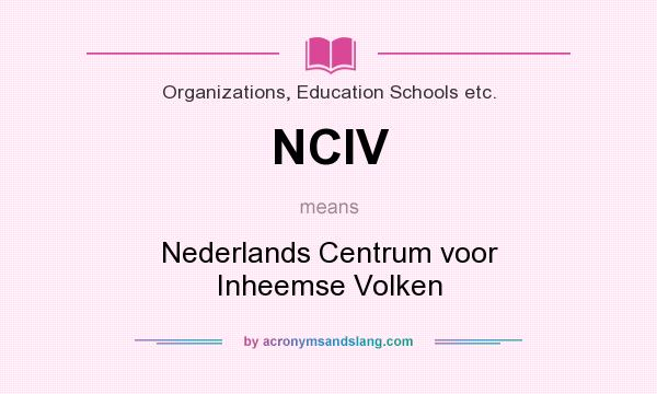 What does NCIV mean? It stands for Nederlands Centrum voor Inheemse Volken