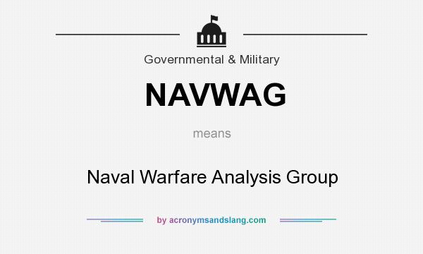 What does NAVWAG mean? It stands for Naval Warfare Analysis Group