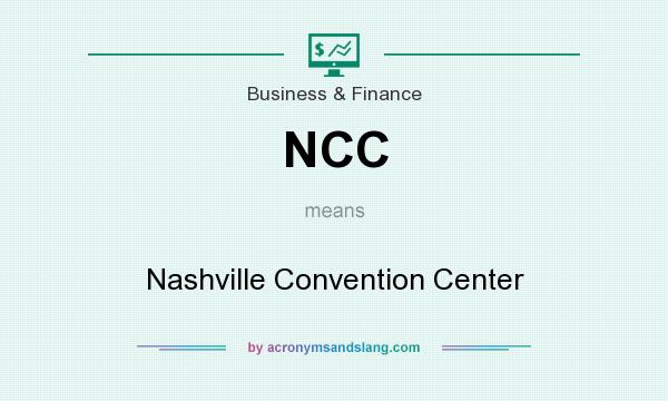 What does NCC mean? It stands for Nashville Convention Center