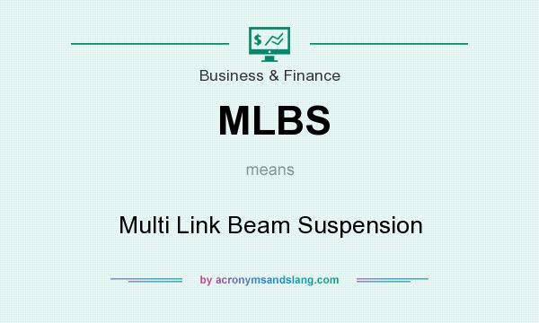 What does MLBS mean? It stands for Multi Link Beam Suspension