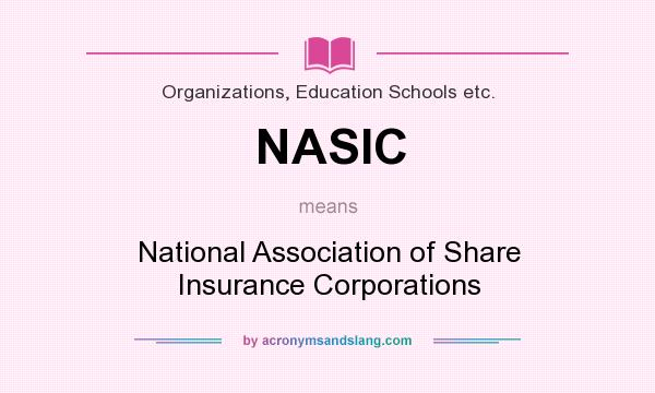 What does NASIC mean? It stands for National Association of Share Insurance Corporations