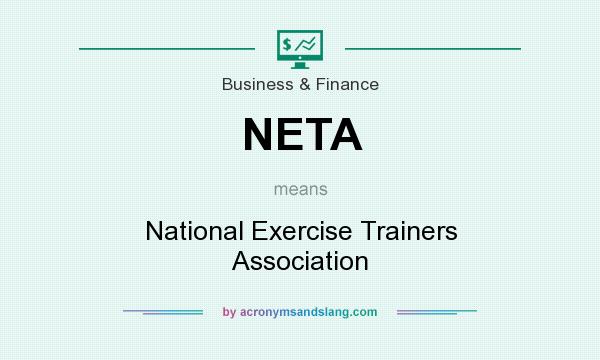 What does NETA mean? It stands for National Exercise Trainers Association